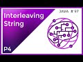 Coding Technical Interview - Interleaving String - Bottom Up Array Approach