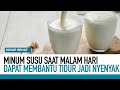 Minum Susu Saat Malam Hari Dapat Membantu Tidur Jadi Nyenyak | Hidup Sehat