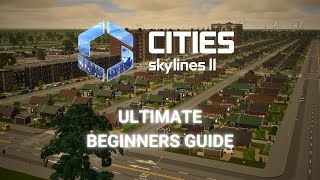 The New Ultimate Beginners Guide to Cities Skylines 2 - Episode 1