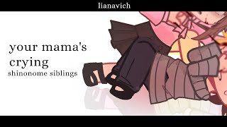 YOUR MAMA'S CRYING | shinonome siblings • TW!bl00d - gacha club