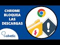 ❌ Chrome BLOQUEA las DESCARGAS | Por qué Chrome No me Deja Descargar Archivos ✔️ SOLUCION