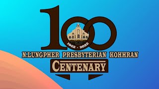 N.LUNGPHER PCI KOHHRAN CENTENARY CELEBRATION | ZAN INKHAWM