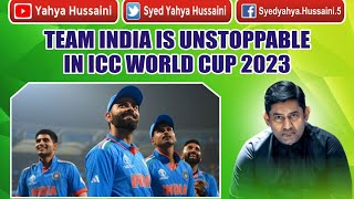 Team India IS unstoppable in ICC World Cup 2023.| Yahya Hussaini |