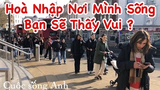 Người Việt Ở Anh | Sống Ở Anh Hoà Nhập Được Hay Không là Do Mình | Cuộc Sống Anh Quốc