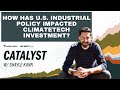 How is U.S. industrial policy affecting actual climatetech investment? | Catalyst with Shayle Kann