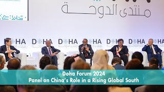 Doha Forum 2024 | Panel on China’s Role in a Rising Global South