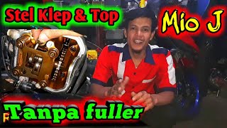 Cara setel klep dan top mio j !!! Stel klep tanpa fuller !!!