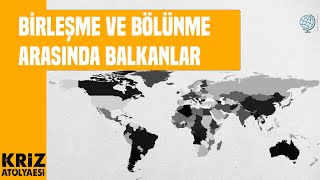 Birleşme ve Bölünme Arasında Balkanlar - 4. İNSAMER Kriz Atölyesi