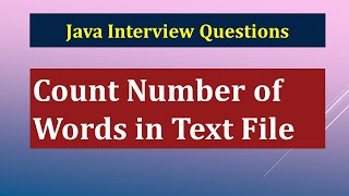 Count Number of Words in Text File | Java Interview Question