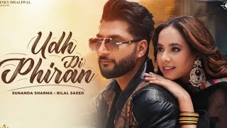 Udh Di Phiran ( audio song ) Sunanda Sharma | Bilal Saeed | New Punjabi Song 2023