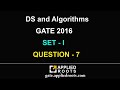 DS and Algorithms (GATE 2016 set 1 QUESTION 7)