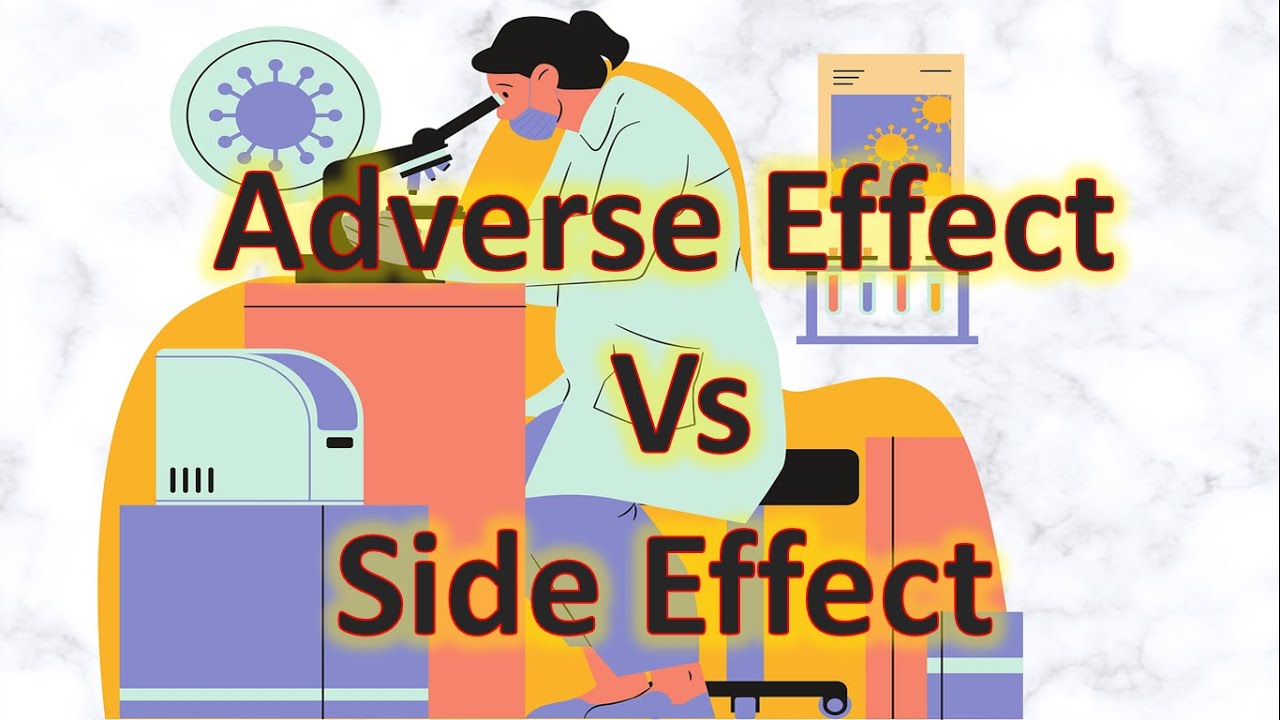 Difference Between Side Effect And Adverse Of A Drug. - YouTube