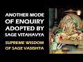 Supreme Wisdom of Sage Vasishta - Ep 168 | Enquiry Method of Sage Vitahavya - 1