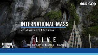 LIVE from Our Lady of Lourdes France | Lourdes United | International Mass of Asia and Oceania