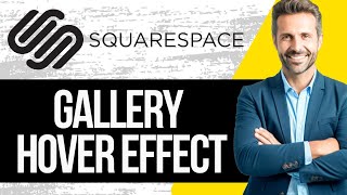 Squarespace Gallery Hover Effect Tutorial