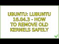 Ubuntu: Lubuntu 16.04.3 - How to remove old kernels safely