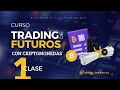 Curso Trading de Futuros con Criptomonedas Clase 1