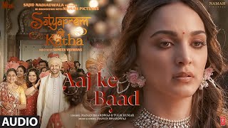 Aaj Ke Baad (Audio) SatyaPrem Ki Katha | Kartik, Kiara | Manan B, Tulsi K | Sameer V, Sajid N, Namah