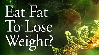 Eat Fat To Lose Weight?
