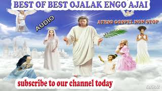 BEST OF BEST OJALAK ENGO AJAI ATESO GOSPEL NON STOP BY DJ EMMA