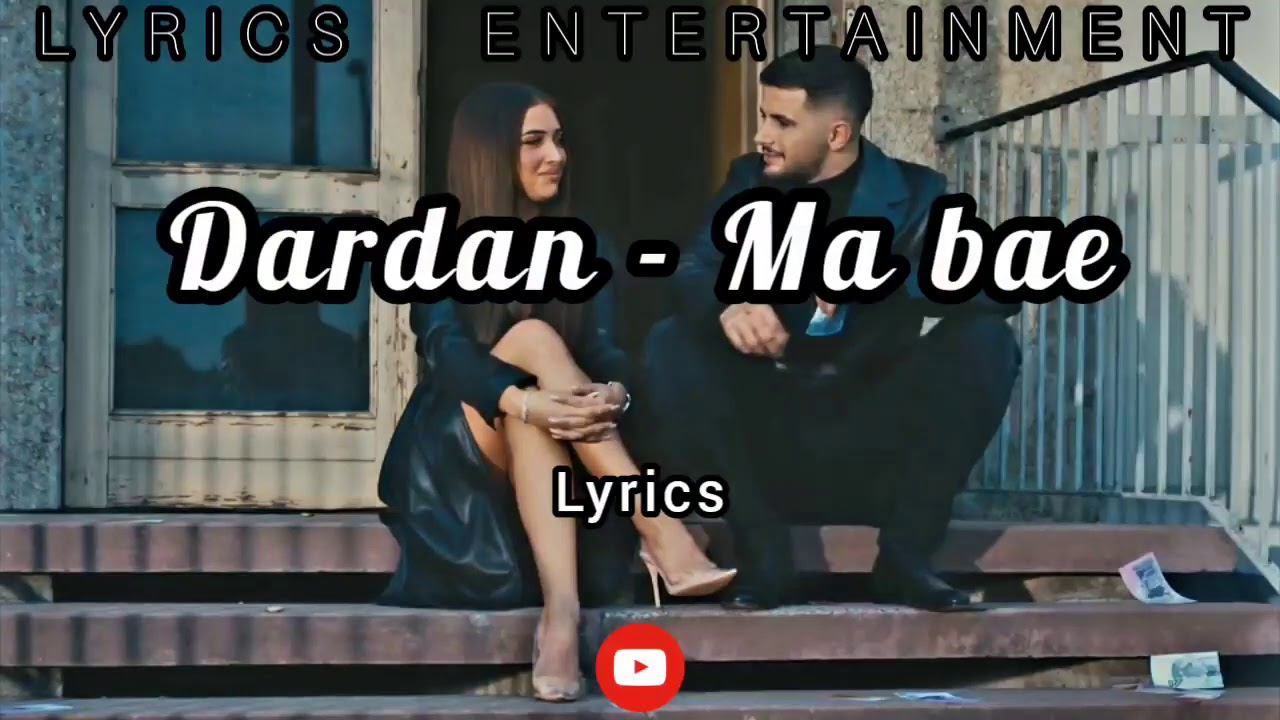 DARDAN - MA BAE (Lyrics) - YouTube