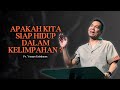 Apakah kita siap hidup dalam kelimpahan - Ps. Yoanes Kristianus