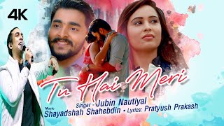 Tu Hai Meri (LYRICS) - Jubin Nautiyal l Shayadshah Shahebdin l Pratyush Prakash l New Song 2022