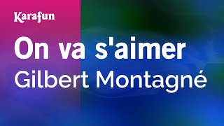 On va s'aimer - Gilbert Montagné | Karaoke Version | KaraFun