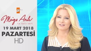 Müge Anlı ile Tatlı Sert 19 Mart 2018 | Pazartesi