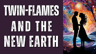 5D New Earth || Global Consciousness Shift With Twin Flames