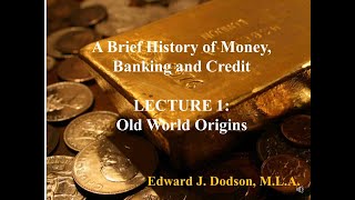 A Brief History of Money, Banking and Credit (Lecture 1)