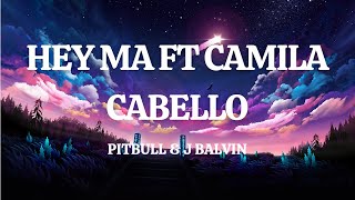 Pitbull & J Balvin - Hey Ma ft Camila Cabello (Letra/Lyrics)