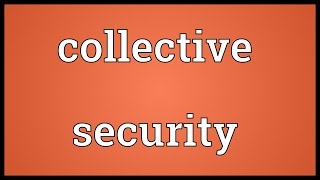 Collective security Meaning