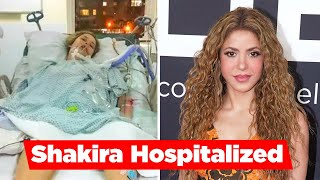 Shakira Hospitalized Amid Forced To Cancel Concert