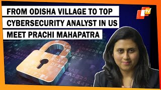 Meet Prachi Mahapatra, Who Went From Odisha Village To Top Cybersecurity Analyst In US