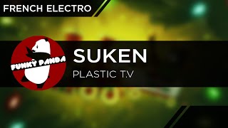 FrenchELECTRO || Suken - Plastic T.V