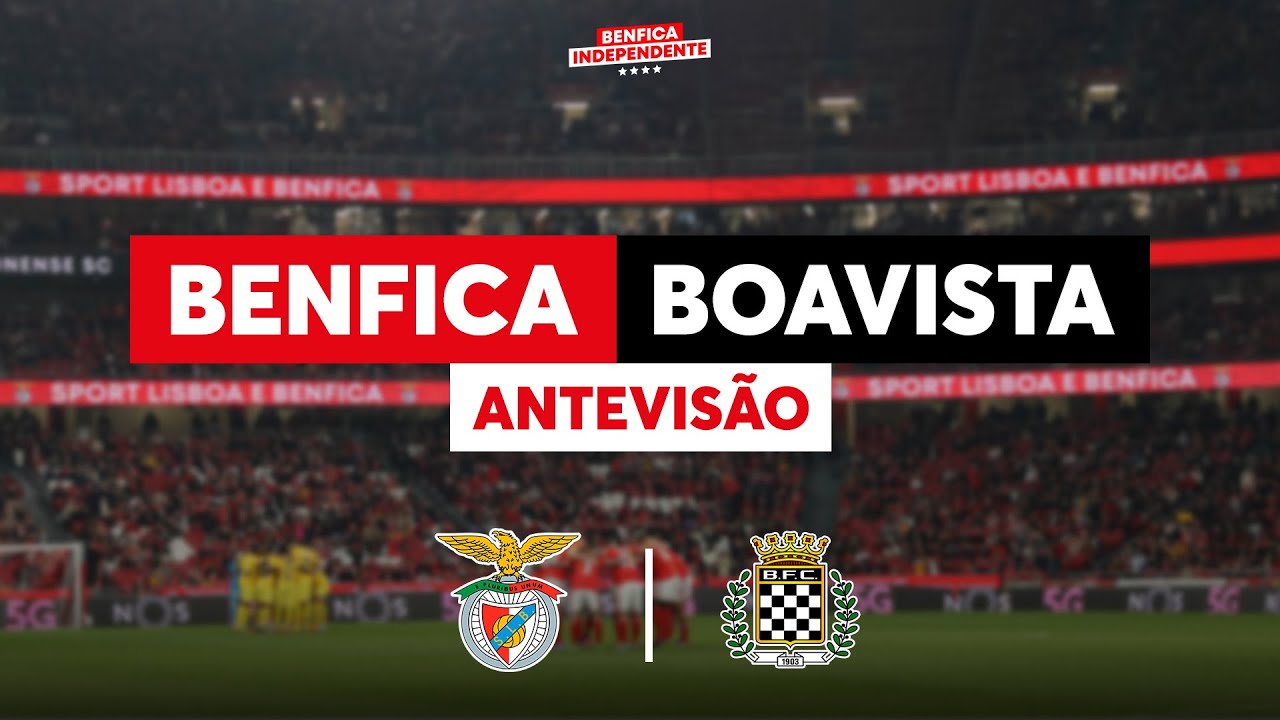 BENFICA X Boavista | ANTEVISÃO J18 - YouTube