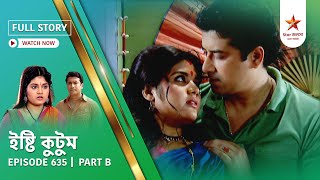 Full Story | Ishti Kutum | Episode 635 | Part B