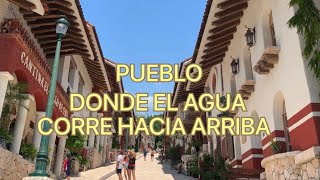 PUEBLO DONDE EL AGUA CORRE HACIA ARRIBA