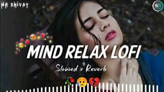 new sed song 🥀😥 ‼️ mind relax lofi song ‼️ Bollywood sad song ‼️ lofi sed song ‼️ (sk official song)