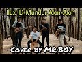 Ilux ID - Mundur Alon-Alon Cover by Mr.Boy