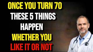 Once You Turn 70, These 5 Changes Happen – Stop Them Before It’s Too Late