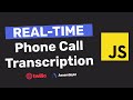 Transcribe Twilio Phone Calls in Real-Time with AssemblyAI | JavaScript WebSockets Tutorial