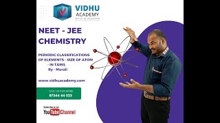 NEET - JEE | PERIODIC CLASSIFICATIONS OF ELEMENTS   SIZE OF ATOM   IN TAMIL - VIDHU ACADEMY