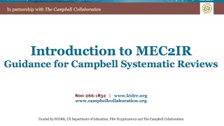 [Webcast 20] Introduction to MEC2IR: Guidance for Campbell Systematic Reviews