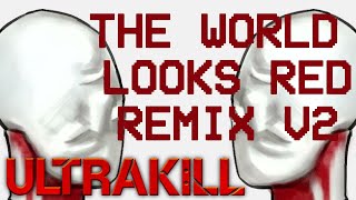 THE WORLD LOOKS RED V2 (Ultrakill OST Remix) by 'Orion'