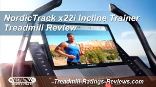 NordicTrack X22i Incline Trainer Review