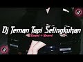 Dj Teman Tapi Selingkuhan ( Slowed + Reverd )🎧