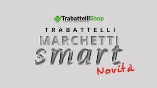 [NOVITA’] Trabattelli MARCHETTI “Smart”