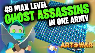 I Made A Max Level Ghost Assassin Army | Art of War: Legions